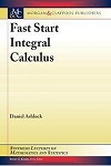 Fast Start Integral Calculus by Daniel Ashlock, Steven Krantz
